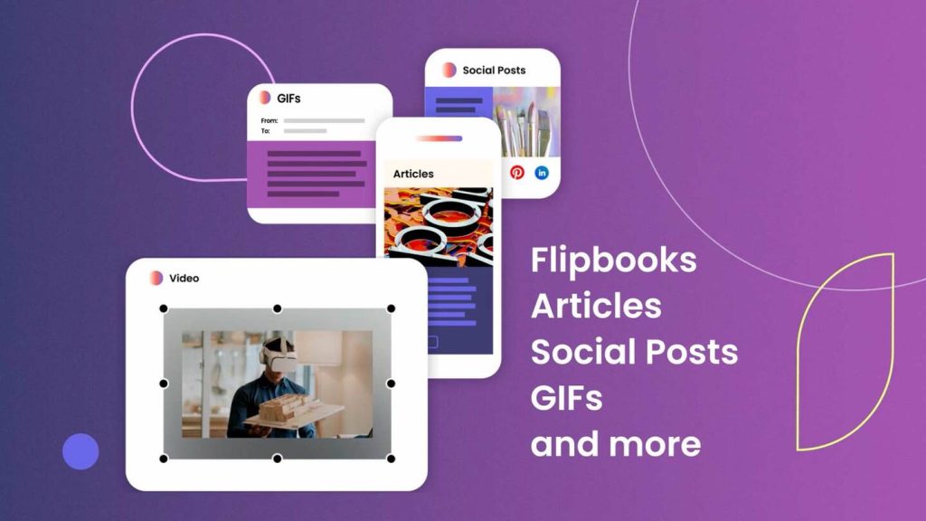 Flipbooks, Articles, Social Posts, GIFs, and more. Screenshot from video.